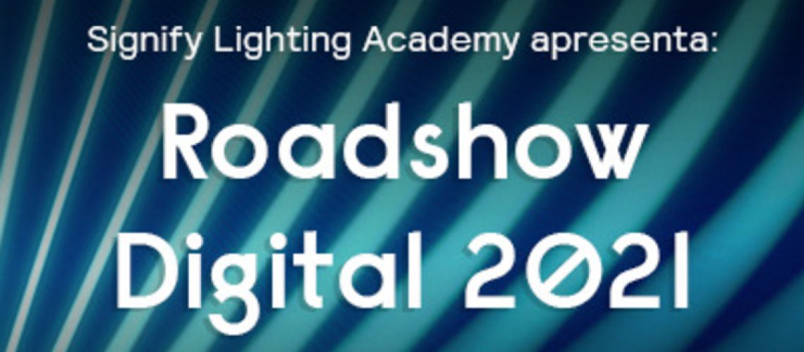 Signify anuncia calendário completo do Roadshow Digital 2021